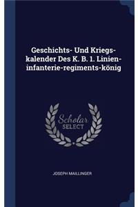 Geschichts- Und Kriegs-kalender Des K. B. 1. Linien-infanterie-regiments-könig