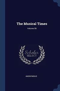 THE MUSICAL TIMES; VOLUME 59