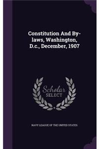 Constitution and By-Laws, Washington, D.C., December, 1907