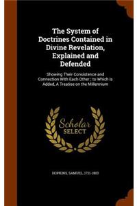 The System of Doctrines Contained in Divine Revelation, Explained and Defended