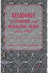 Decadence in Literature and Intellectual Debate Since 1945