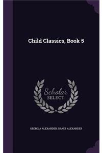 Child Classics, Book 5