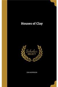 Houses of Clay