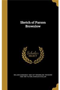 Sketch of Parson Brownlow