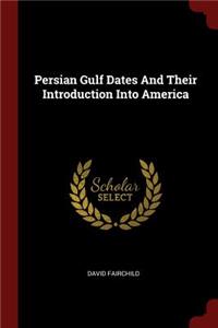 Persian Gulf Dates and Their Introduction Into America