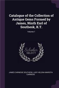 Catalogue of the Collection of Antique Gems Formed by James, Ninth Earl of Southesk, K.T.; Volume 1