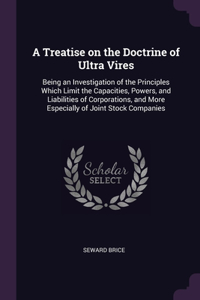 Treatise on the Doctrine of Ultra Vires