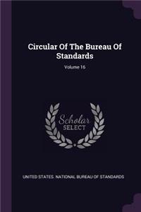 Circular of the Bureau of Standards; Volume 16
