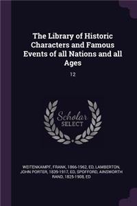 Library of Historic Characters and Famous Events of all Nations and all Ages