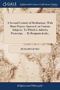 A SECOND CENTURY OF MEDITATIONS, WITH SH
