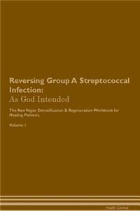 Reversing Group A Streptococcal Infection