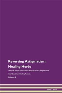 Reversing Astigmatism: Healing Herbs the