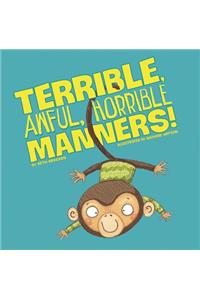 Terrible, Awful, Horrible Manners!