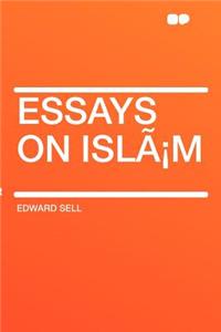 Essays on Islï¿½m