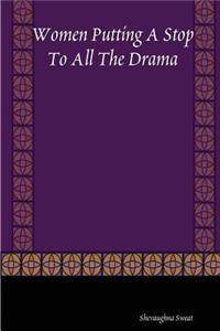 Women Putting A Stop To All The Drama