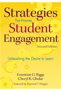 Strategies That Promote Student Engagement: Unleashing the Desire to Learn