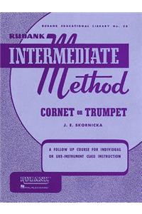 Rubank Intermediate Method: Cornet or Trumpet