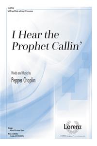 I Hear the Prophet Callin'