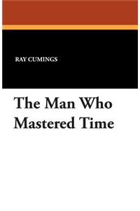 The Man Who Mastered Time