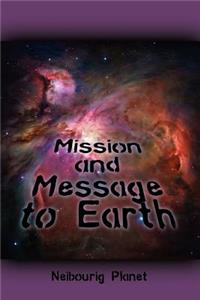 Mission and Message to Earth