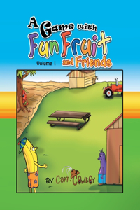 Game with Fun Fruit and Friends Volume I