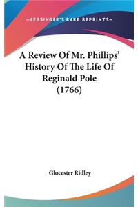 A Review of Mr. Phillips' History of the Life of Reginald Pole (1766)