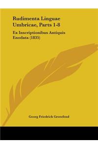 Rudimenta Linguae Umbricae, Parts 1-8
