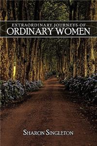 Extraordinary Journeys of Ordinary Women