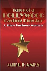 Tales of a Hollywood Casting Director
