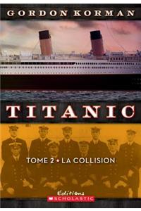 Titanic: N? 2 - La Collision