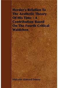 Herder's Relation to the Aesthetic Theory of His Time - A Contribution Based on the Fourth Critical Waldchen