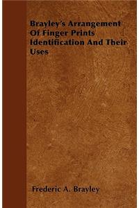 Brayley's Arrangement Of Finger Prints Identification And Their Uses