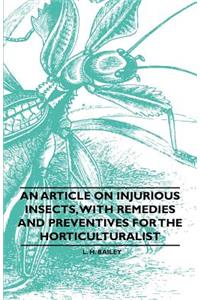 An Article on Injurious Insects, with Remedies and Preventives for the Horticulturalist
