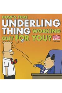 How's That Underling Thing Working Out for You?