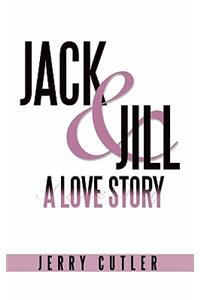 Jack and Jill, a Love Story