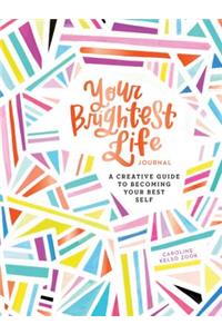 Your Brightest Life Journal