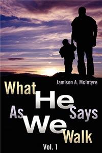 What He Says as We Walk