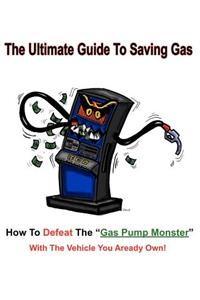 The Ultimate Guide to Saving Gas