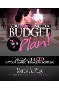 You Don't Need A Budget, You Need A Plan!