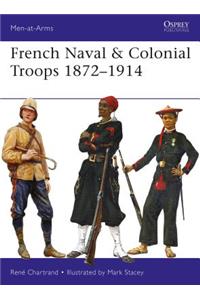 French Naval & Colonial Troops 1872–1914