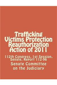 Trafficking Victims Protection Reauthorization Action of 2011