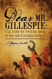 Dear Mr. Gillespie