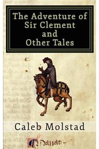 The Adventure of Sir Clement and Other Tales