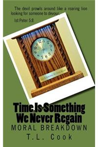 Time Is Something We Never Regain: Moral Breakdown