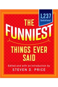 Funniest Things Ever Said, New and Expanded