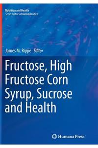 Fructose, High Fructose Corn Syrup, Sucrose and Health