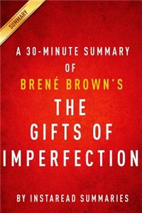The Gifts of Imperfection by Brene Brown - A 30-Minute Instaread Summary