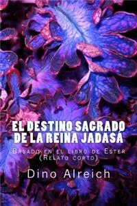 destino sagrado de la reina Jadasá