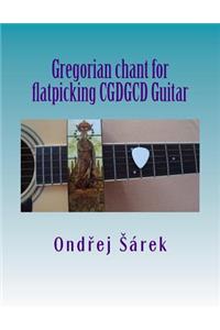 Gregorian chant for flatpicking CGDGCD Guitar