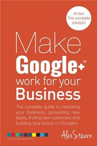 Make Google+ Work for your Business